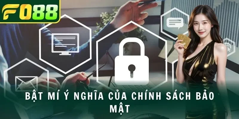 Bật mí ý nghĩa của chính sách bảo mật