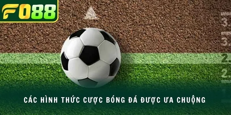 Các hình thức cược bóng đá được ưa chuộng 