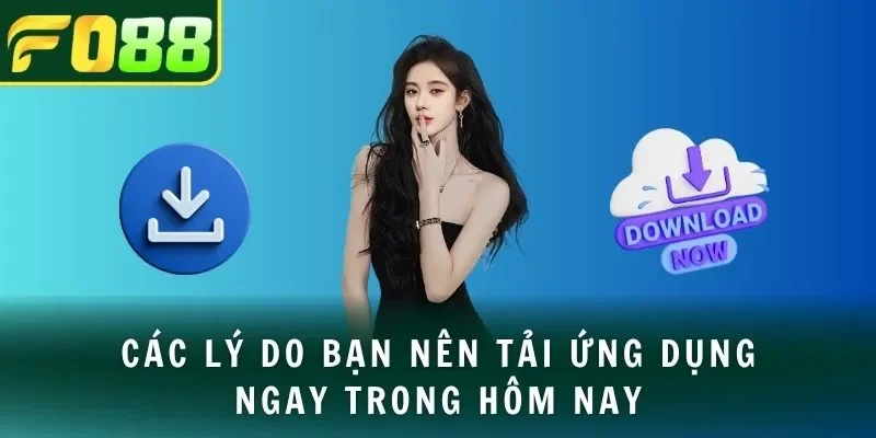 Các lý do bạn nên tải ứng dụng ngay trong hôm nay