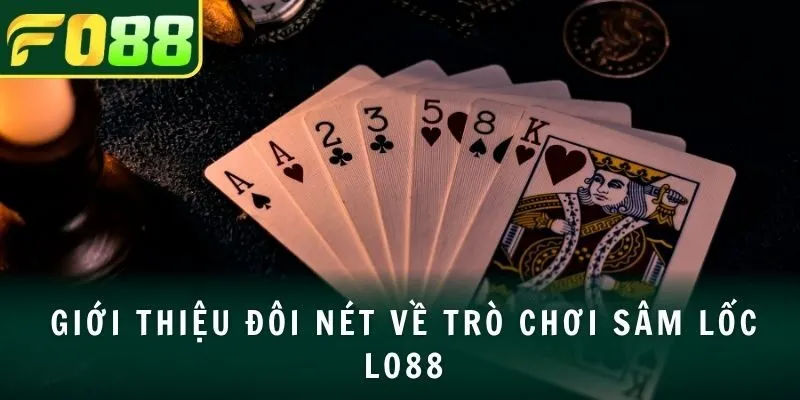 Giới thiệu đôi nét về trò chơi sâm lốc LO88