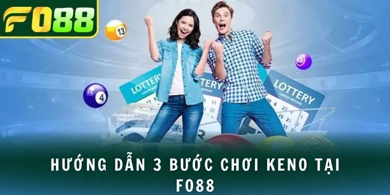 Hướng dẫn 3 bước chơi Keno tại FO88