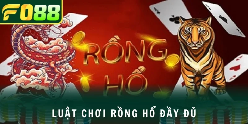 Cập nhật đầy đủ quy tắc chơi bài Rồng Hổ
