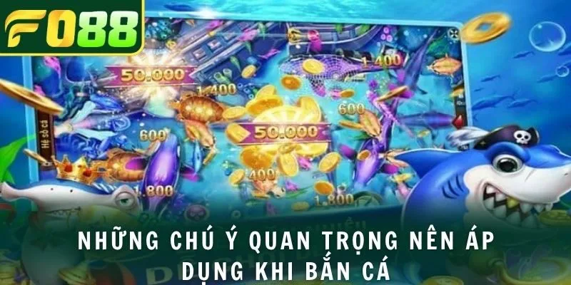 Những chú ý quan trọng nên áp dụng khi bắn cá