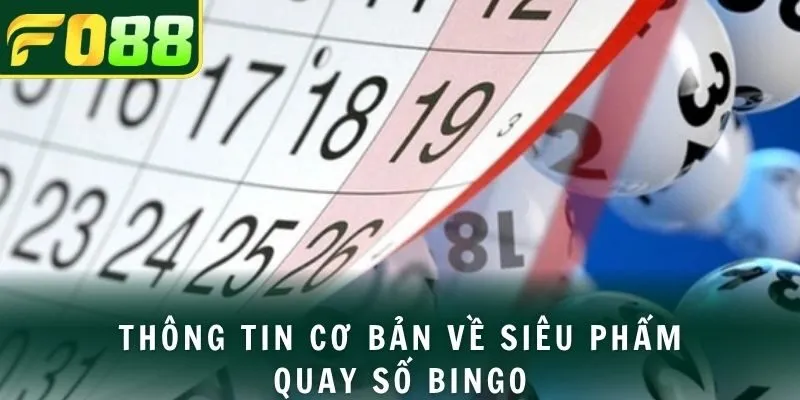 Thông tin cơ bản về siêu phẩm quay số bingo