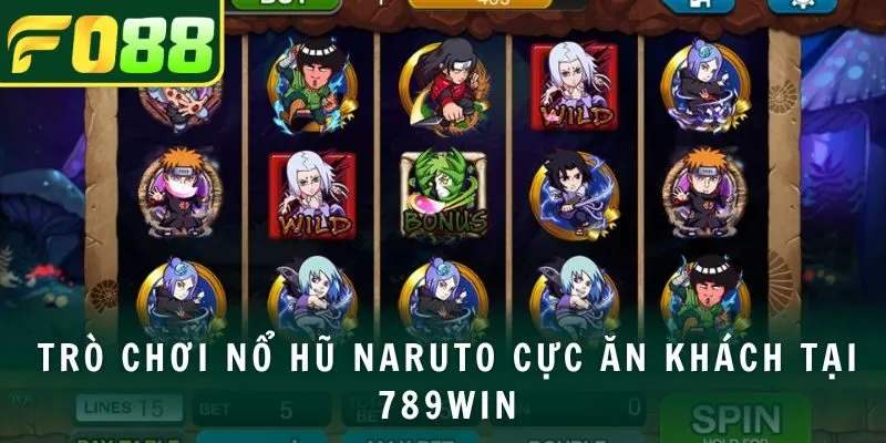 Trò chơi nổ hũ Naruto cực ăn khách tại 789WIN